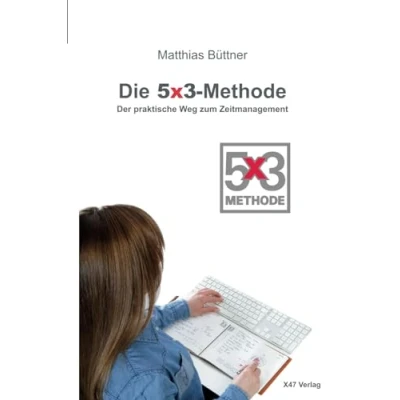 Abbildung von Die 5x3 Methode: Der praktische Weg zum Zeitmanagement