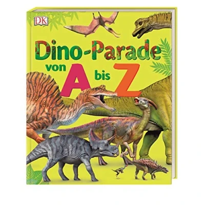 Abbildung von Dino Parade von A bis Z: Mit über 100 Dinosauriern. Durchgehend farbig illustriert. Für Kinder ab 6 Jahren