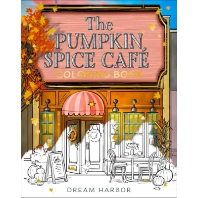 Abbildung von The Pumpkin Spice Café coloring Book: official book for adults and teens featuring cozy hygge scenes relaxation fun (Dream Harbor)