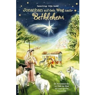 Abbildung von Jonathan auf dem Weg nach Bethlehem. Ein Adventskalender in 24 Geschichten mit einem großen Fensterbild (Adventskalender für Kinder: Buch zum Vorlesen und Basteln)