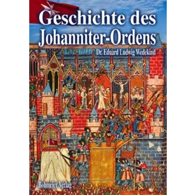 Abbildung von Geschichte des Johanniter Ordens: die Ritter und Ordensgeschichte unter besonderer Berücksichtigung Heermeistertums Sonnenburg oder der Ballei Brandenburg