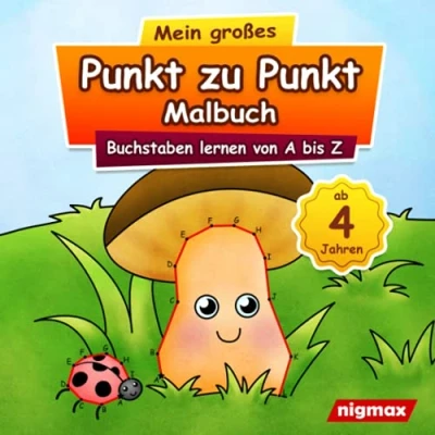 Abbildung von Mein großes Punkt zu Malbuch: Buchstaben lernen von A bis Z für Kinder ab 4 Jahren nigmax Rätselbuch (Mein Malbuch Zahlen und Kinder)
