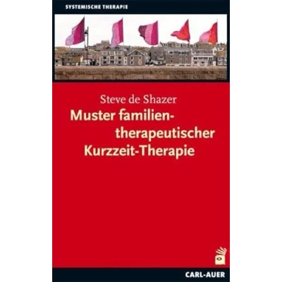 Abbildung von Muster familientherapeutischer Kurzzeit Therapie: Mit e. Vorw. v. Gunther Schmidt