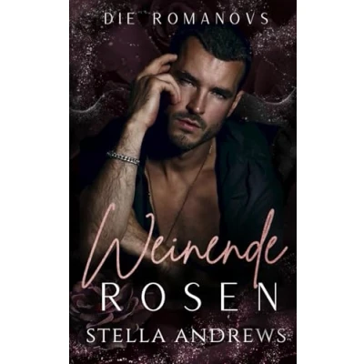Abbildung von Weinende Rosen: Eine dunkle Mafia Romanze (Die Romanovs, Band 2)