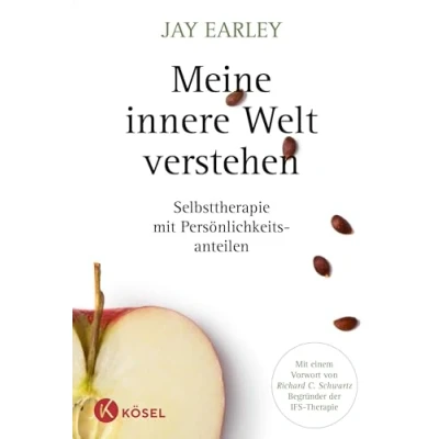 Abbildung von Meine innere Welt verstehen: Selbsttherapie Mit Persönlichkeitsanteilen. einem Vorwort von Richard C. Schwartz, Begründer der IFS Therapie