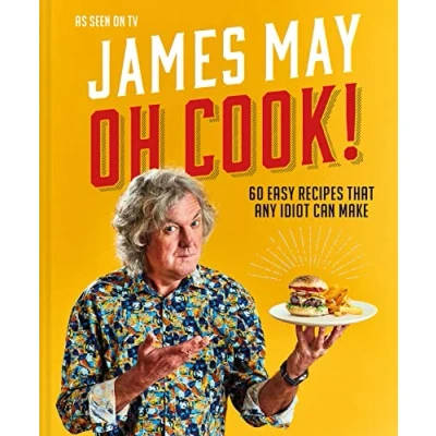 Abbildung von Oh Cook!: The cookbook from James May with simple, easy recipes that any idiot can make.