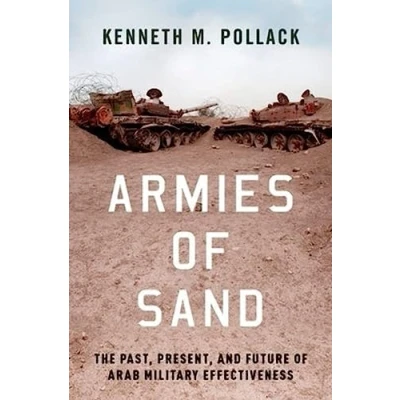 Abbildung von Armies of Sand: The Past, Present, and Future Arab Military Effectiveness