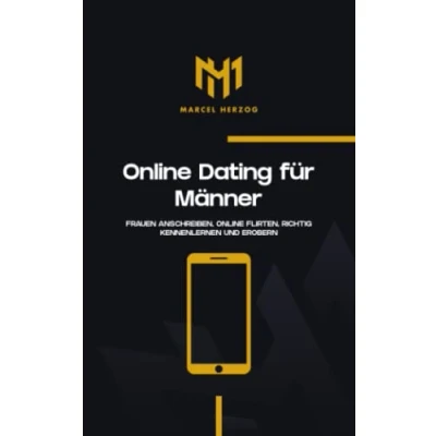 Abbildung von online Dating für Männer: Frauen anschreiben, flirten, richtig kennenlernen und erobern
