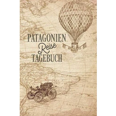 Abbildung von Patagonien Reisetagebuch: Urlaubstagebuch Patagonien.Reise Logbuch für 40 Reisetage Reiseerinnerungen der schönsten Urlaubsreise ... Notizbuch,Abschiedsgeschenk