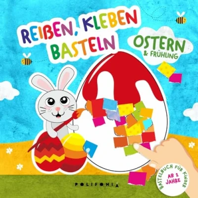 Abbildung von Reißen Kleben und Basteln ab 2 Jahre Ostern &amp; Frühling Bastelbuch für Kinder: Mein kunterbuntes Osterbasteln mit u.a Osterhase Osterei als ... Kinder Mädchen Jungen