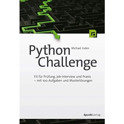 Abbildung von Python Challenge: Fit für Prüfung, Job Interview und Praxis mit 100 Aufgaben Musterlösungen