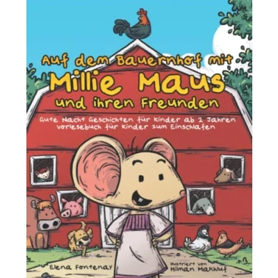 Abbildung von Auf dem Bauernhof mit Millie Maus und ihren Freunden: Gute Nacht Geschichten für Kinder ab 2 Jahren Vorlesebuch zum Einschlafen (Kinderbuch Ausmalen)