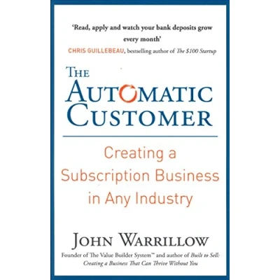 Abbildung von The Automatic Customer: Creating a Subscription Business in Any Industry