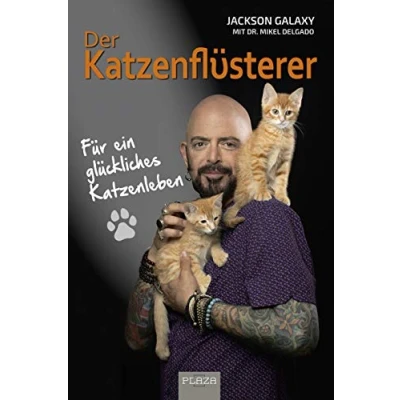Abbildung von Der Katzenflüsterer: Für ein glückliches Katzenleben vom Katzen Profi Jackson Galaxy. Ratgeber
