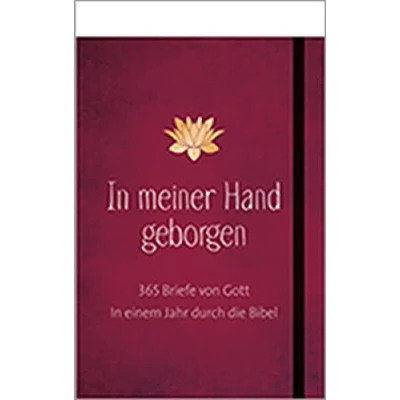 Abbildung von In meiner Hand geborgen: 365 Briefe von Gott. einem Jahr durch die Bibel
