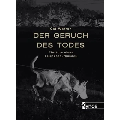 Abbildung von Der Geruch des Todes: Einsätze eines Leichenspürhundes