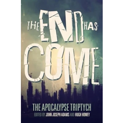Abbildung von The End Has Come (The Apocalypse Triptych, Band 3)