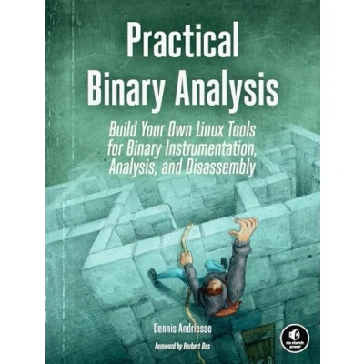 Abbildung von Practical Binary Analysis: Build Your Own Linux Tools for Instrumentation, Analysis, and Disassembly