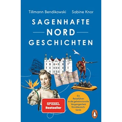 Abbildung von Sagenhafte NORDGeschichten: Ein Reiseführer in die geheimnisvolle Vergangenheit Norddeutschlands Reich illustriert mit Abbildungen und Karten Serviceteilen