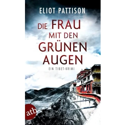 Abbildung von Die Frau mit den grünen Augen: Ein Tibet Krimi (Inspektor Shan ermittelt, Band 9)