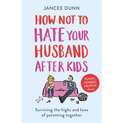 Abbildung von How Not to Hate Your Husband After Kids