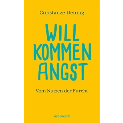 Abbildung von Willkommen Angst. Vom Nutzen der Furcht. Ein Sachbuch über die positive Funktion von Angst, Künstler beflügeln und Wissenschaft vorantreiben kann. Deshalb: Keine Angst vor Angst!