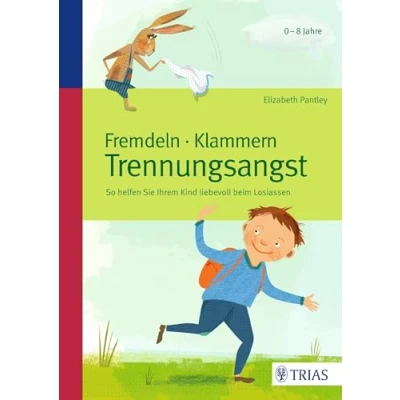 Abbildung von Fremdeln Klammern Trennungsangst: So helfen Sie Ihrem Kind liebevoll beim Loslassen