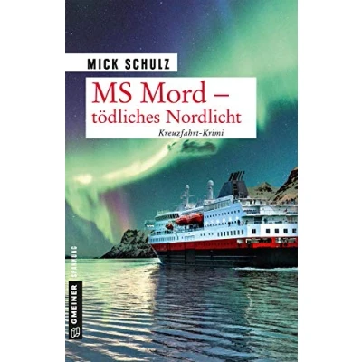 Abbildung von MS Mord Tödliches Nordlicht: Kriminalroman (Kriminalromane im GMEINER Verlag)