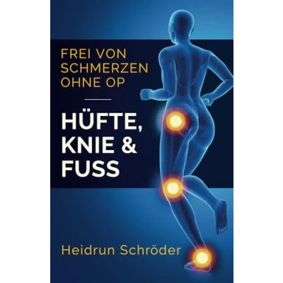 Abbildung von Hüfte, Knie &amp; Fuss: Frei von Schmerzen ohne OP