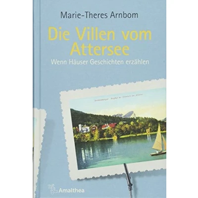 Abbildung von Die Villen vom Attersee: Wenn Häuser Geschichten erzählen (Die von ...: erzählen)