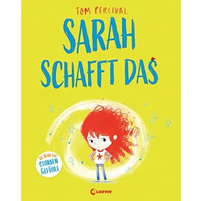Abbildung von Sarah schafft das (Die Reihe der starken Gefühle): Hilf deinem Kind mit seinen Gefühlen umzugehen und nicht aufzugeben Einfühlsames Bilderbuch für ein starkes Selbstbewusstsein ab 4 Jahren