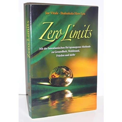 Abbildung von Zero Limits: Mit der hawaiianischen Ho&#039;oponopono Methode zu Gesundheit, Wohlstand, Frieden und mehr