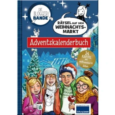 Abbildung von Die Bloggerbande Rätsel auf dem Weihnachtsmarkt: Adventskalenderbuch: 24 Kapitel mit auftrennbaren Seiten und Stickerbogen