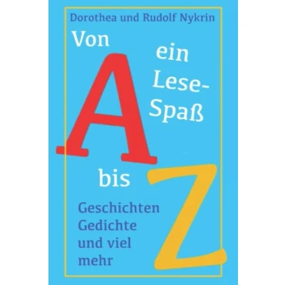 Abbildung von Von A bis Z ein Lesespaß: Geschichten, Gedichte und viel mehr