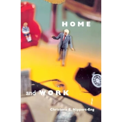 Abbildung von Home and Work: Negotiating Boundaries through Everyday Life
