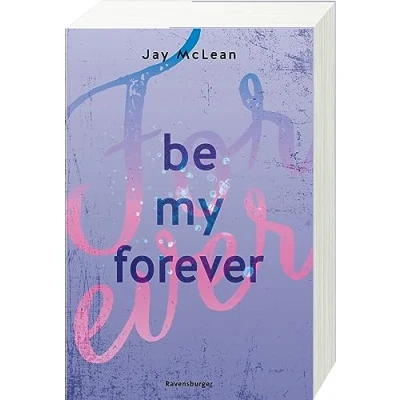 Abbildung von Be My Forever First &amp; 2 (Intensive, tief berührende New Adult Romance)