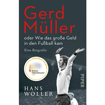 Abbildung von Gerd Müller: oder Wie das große Geld in den Fußball kam: Eine Biografie Fußballbuch des Jahres 2020 der SPIEGEL Bestseller jetzt im Taschenbuch