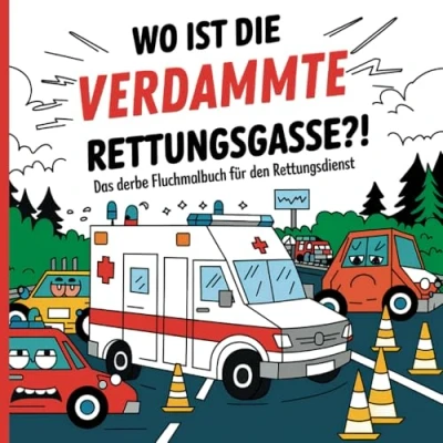 Abbildung von Wo ist die verdammte Rettungsgasse?! Das derbe Fluchmalbuch für den Rettungsdienst: Lustiges Schimpfwörter Malbuch zur Entspannung und zum Stressabbau ... Notfallsanitäter. witzige Geschenk.