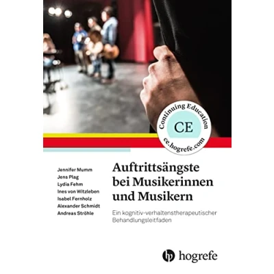 Abbildung von Auftrittsängste bei Musikerinnen und Musikern: Ein kognitiv verhaltenstherapeutischer Behandlungsleitfaden