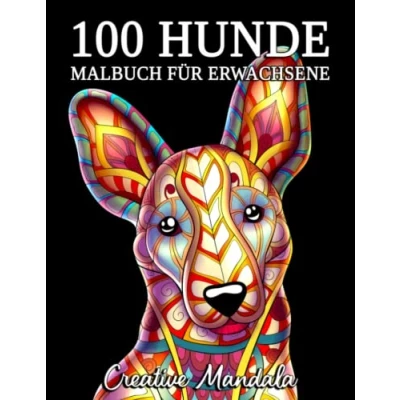 Abbildung von 100 Hunde mit Mandalas: Ein Malbuch für Erwachsene schönen Hunde, um Stress zu reduzieren und sich entspannen