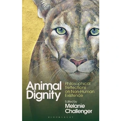 Abbildung von Animal Dignity: Philosophical Reflections on Non Human Existence