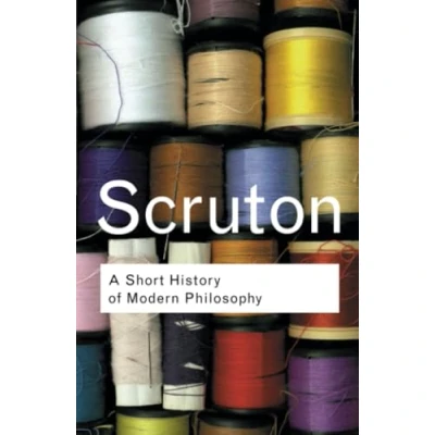 Abbildung von A Short History of Modern Philosophy: From Descartes to Wittgenstein (Routledge Classics Series)