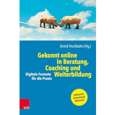 Abbildung von Gekonnt online in Beratung, Coaching und Weiterbildung: Digitale Formate für die Praxis
