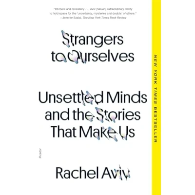 Abbildung von Strangers to Ourselves: Unsettled Minds and the Stories that Make Us