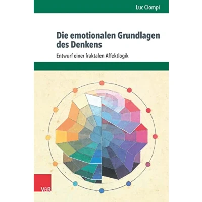 Abbildung von Die emotionalen Grundlagen des Denkens. Entwurf einer fraktalen Affektlogik (Sammlung Vandenhoeck)