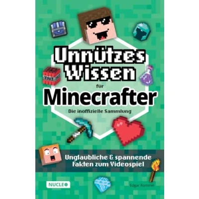 Abbildung von Unnützes Wissen für Minecrafter Die inoffizielle Sammlung: Unglaubliche &amp; spannende Fakten zum Videospiel Das ultimative Buch Geschenk