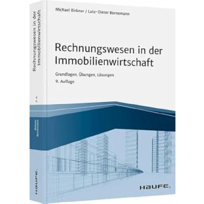 Abbildung von Rechnungswesen in der Immobilienwirtschaft: Grundlagen, Übungen, Lösungen (Haufe Fachbuch)