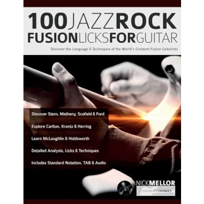 Abbildung von 100 Jazz Rock fusion Licks for Guitar: Discover the Language &amp; Techniques of World’s Greatest Guitarists (Learn how to play guitar)