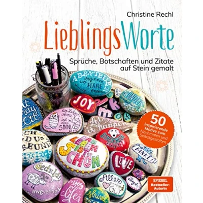 Abbildung von Lieblingsworte: Sprüche, Botschaften und Zitate auf Stein gemalt. 50 inspirierende Motive zum Nachmalen Selbstgestalten