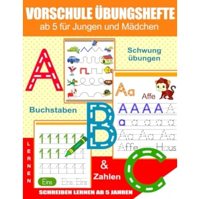 Abbildung von Vorschule Übungshefte Ab 5 für Jungen und Mädchen: Buchstaben Zahlen Schreiben lernen Jahren: Spielend einfach ... Kindergarten, Grundschule.